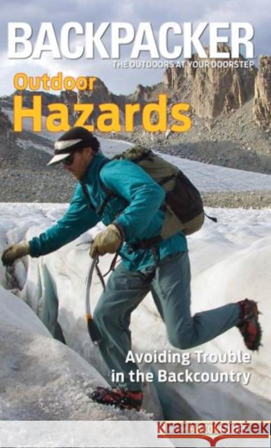 Backpacker Outdoor Hazards: Avoiding Trouble in the Backcountry Dave Anderson 9780762772964 FalconGuide - książka