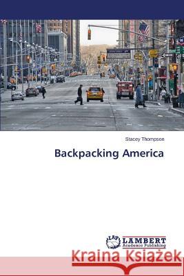 Backpacking America Thompson Stacey 9783659521454 LAP Lambert Academic Publishing - książka