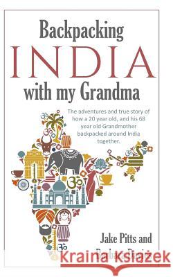 Backpacking India with my Grandma Davies, Barbara 9781720733713 Createspace Independent Publishing Platform - książka