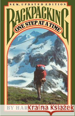 Backpacking: One Step at a Time Harvey Manning 9780394729398 Random House USA Inc - książka