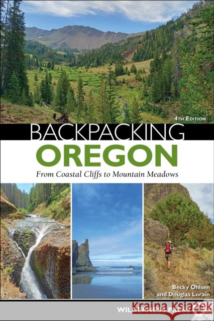 Backpacking Oregon: From River Valleys to Mountain Meadows Douglas Lorain 9781643591049 Wilderness Press - książka