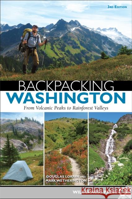 Backpacking Washington: From Volcanic Peaks to Rainforest Valleys Douglas Lorain Mark Wetherington 9781643590431 Wilderness Press - książka