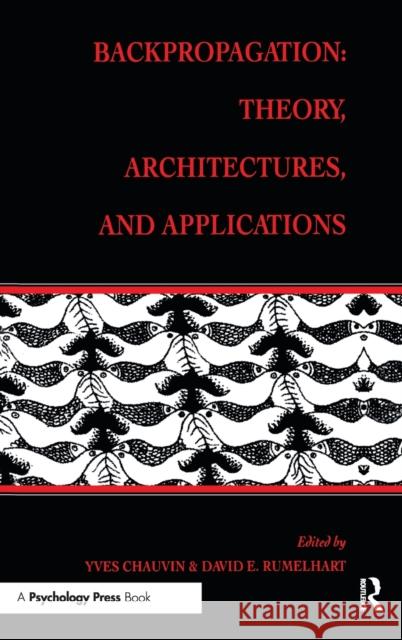 Backpropagation : Theory, Architectures, and Applications Chauvin                                  Yves Chauvin David E. Rumelhart 9780805812589 Lawrence Erlbaum Associates - książka