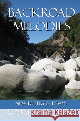 Backroad Melodies: New Poetry & Essays Robert Yehling Brian Wilkes 9781490398204 Createspace - książka