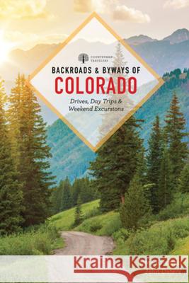 Backroads & Byways of Colorado: Drives, Day Trips & Weekend Excursions John Daters Drea Knufken 9781682685068 Countryman Press - książka