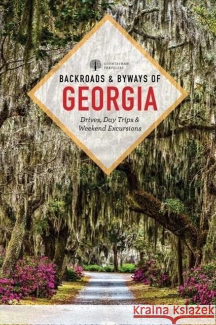 Backroads & Byways of Georgia: Drives, Day Trips & Weekend Excursions David B. Jenkins 9781682686843 Countryman Press - książka