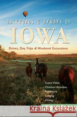 Backroads & Byways of Iowa: Drives, Day Trips & Weekend Excursions Michael Ream 9780881509915 Countryman Press - książka