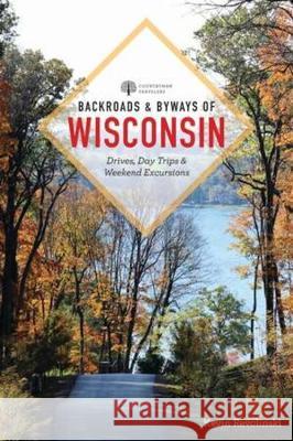 Backroads & Byways of Wisconsin Kevin Revolinski 9781682685259 Countryman Press - książka
