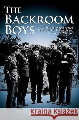Backroom Boys: Alfred Conlon and Army's Directorate of Research and Civil Affairs,1942-46 Graeme Sligo 9781921941122 Big Sky Publishing - książka