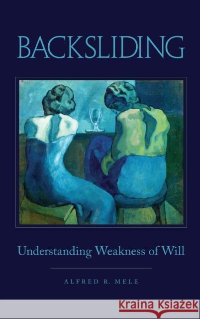 Backsliding Mele, Alfred R. 9780199896134 Oxford University Press, USA - książka