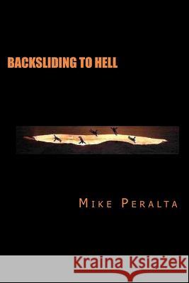 Backsliding To Hell Peralta, Mike 9781479291502 Createspace - książka