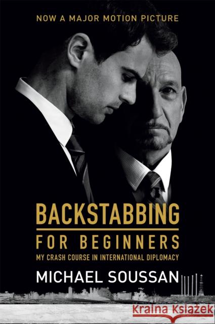Backstabbing for Beginners: My Crash Course in International Diplomacy Michael Soussan 9781568588629 Nation Books - książka