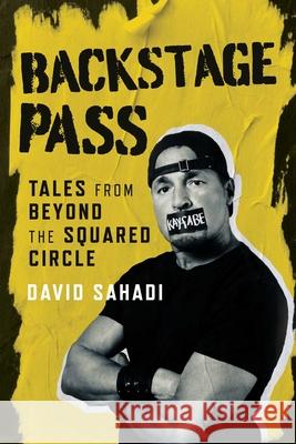 Backstage Pass: Tales from Beyond the Squared Circle David Sahadi 9781770418219 ECW Press - książka