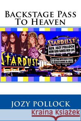 Backstage Pass To Heaven Jozy Pollock 9781976538919 Createspace Independent Publishing Platform - książka
