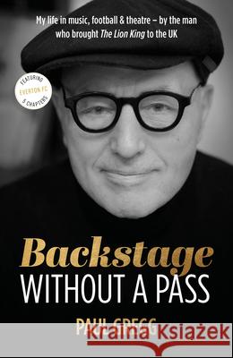 Backstage Without a Pass Paul Gregg 9781915635723 Whitefox Publishing Ltd - książka