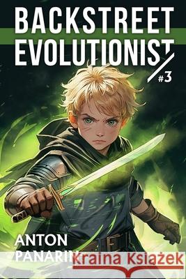 Backstreet Evolutionist (Book 3): A Progression Fantasy Adventure Series Anton Panarin 9788077090162 Magic Dome Books - książka