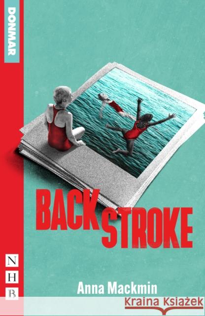 Backstroke Anna Mackmin 9781839043994 Nick Hern Books - książka