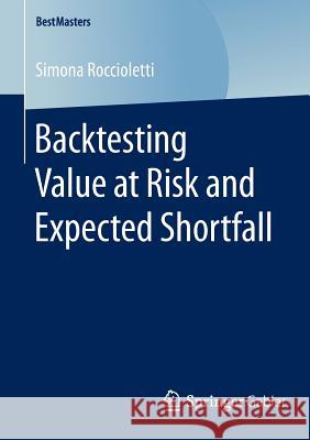 Backtesting Value at Risk and Expected Shortfall Simona Roccioletti 9783658119072 Springer Gabler - książka