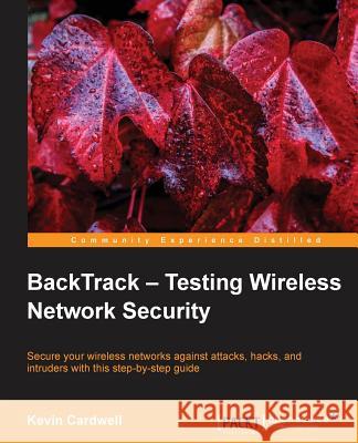 Backtrack - Testing Wireless Network Security Cardwell, Kevin 9781782164067  - książka