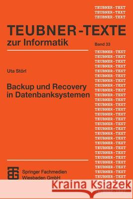 Backup Und Recovery in Datenbanksystemen: Verfahren, Klassifikation, Implementierung Und Bewertung Uta Storl 9783519004165 Vieweg+teubner Verlag - książka