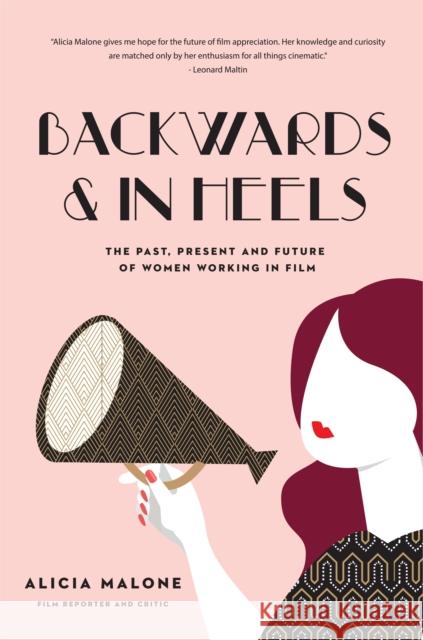 Backwards & in Heels: The Past, Present and Future of Women Working in Film Alicia Malone 9781633536173 Mango Media - książka