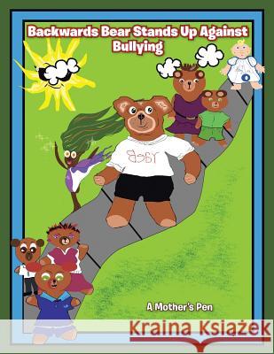 Backwards Bear Stands Up Against Bullying A. Mother's Pen 9781504906647 Authorhouse - książka