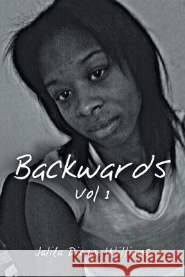 Backwards Vol 1 Jalita Dionne Williams 9781496912862 Authorhouse - książka