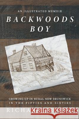 Backwoods Boy Richard Irving   9781738932832 Richard Irving - książka