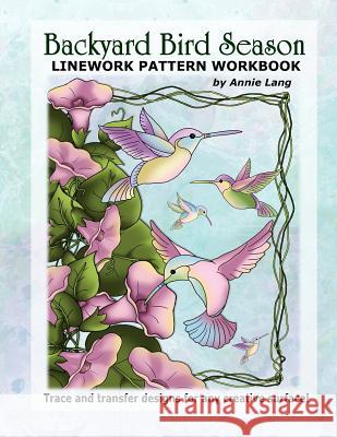 Backyard Bird Season: Linework Pattern Workbook Annie Lang 9781499193794 Createspace - książka