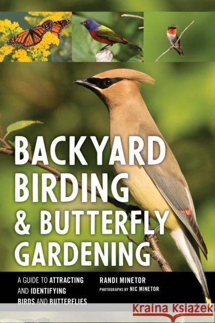 Backyard Birding and Butterfly Gardening Randi Minetor Nic Minetor 9781493066094 Lyons Press - książka