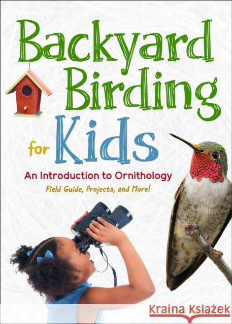 Backyard Birding for Kids: An Introduction to Ornithology Erika Zambello 9781647552237 Adventure Publications - książka