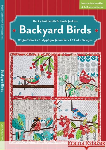 Backyard Birds: 12 Quilt Blocks to Applique from Piece O' Cake Designs Linda Jenkins 9781607058373 C&T Publishing - książka