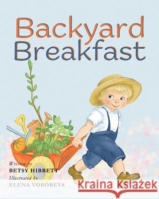 Backyard Breakfast Betsy Hibbett, Elena Vorobeva 9781953259219 Argyle Fox Publishing - książka