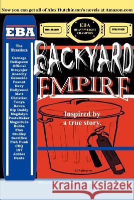 Backyard Empire: Inspired by a true story. Hutchinson, Alex 9780595339372 iUniverse - książka