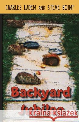 Backyard Jubilee Steve Boint, Charles Luden 9798481414171 Independently Published - książka