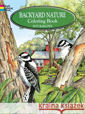 Backyard Nature Coloring Book Barlowe, Dot 9780486405605 Dover Publications - książka