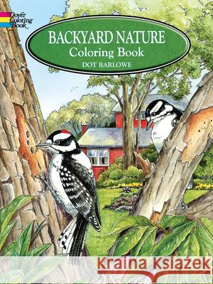 Backyard Nature Colouring Book Dorothea Barlowe 9780486405605 Dover Publications - książka