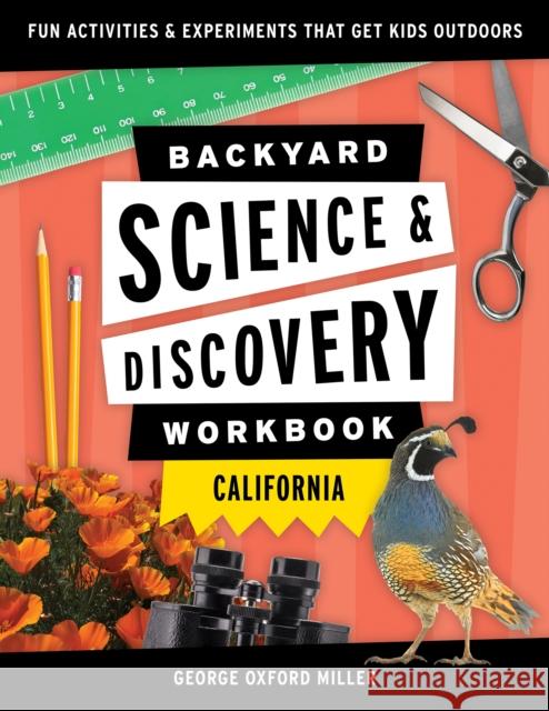 Backyard Science & Discovery Workbook: California: Fun Activities & Experiments That Get Kids Outdoors Miller, George Oxford 9781647551681 Adventure Publications - książka