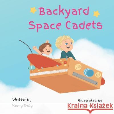 Backyard Space Cadets Kerry Daly   9798377833109 Independently Published - książka