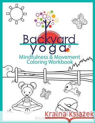 Backyard Yoga: Mindfulness & Movement Coloring Workbook Erica Golub 9781091061132 Independently Published - książka