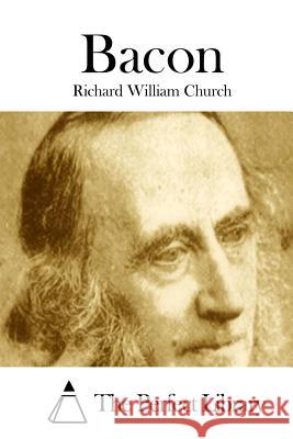 Bacon Richard William Church The Perfect Library 9781511463539 Createspace - książka