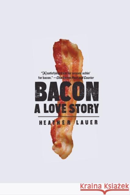 Bacon: A Love Story Heather Lauer 9780061971266 Harper Paperbacks - książka