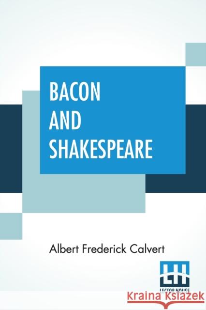 Bacon And Shakespeare Albert Frederick Calvert 9789390294329 Lector House - książka