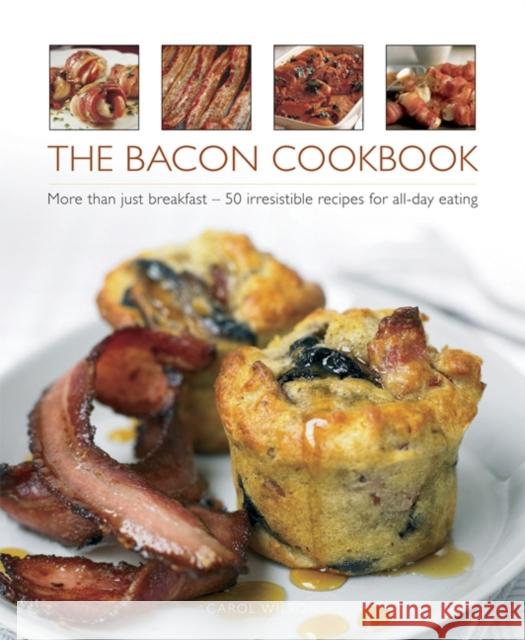 Bacon Cookbook Wilson Carol 9780754829324 Lorenz Books - książka