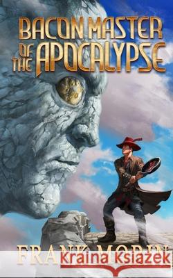 Bacon Master of the Apocalypse Frank Morin Joshua Essoe Luciano Fleitas 9781946910271 Whipsaw Press - książka