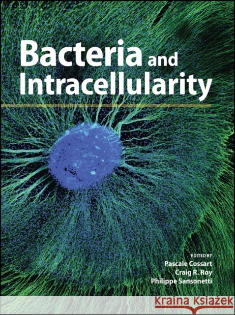 Bacteria and Intracellularity Pascale Cossart Philippe Sansonetti Craig R. Roy 9781683670254 Wiley - książka