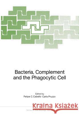 Bacteria, Complement and the Phagocytic Cell Felipe C Carla Pruzzo Felipe C. Cabello 9783642857201 Springer - książka