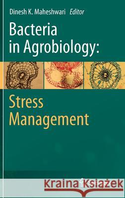 Bacteria in Agrobiology: Stress Management Dinesh K. Maheshwari 9783642234644 Springer - książka