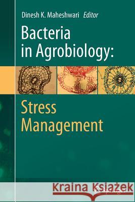 Bacteria in Agrobiology: Stress Management Dinesh K. Maheshwari 9783642435652 Springer - książka