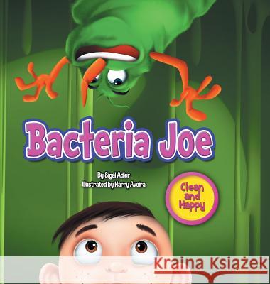 Bacteria Joe: Children Bedtime Story Picture Book Sigal Adler Harry Aveira 9780998906539 Sigal Adler - książka